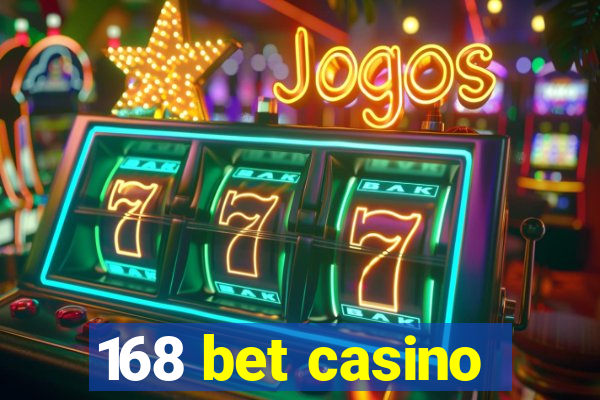 168 bet casino